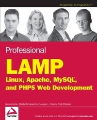 Professional LAMP : Linux, Apache, MySQL and PHP Web Development