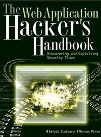 The Web Application Hacker's Handbook: Discovering and Exploiting Security Flaws