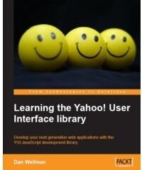 Learning the Yahoo! User Interface library: Develop your next generation web applications with the YUI JavaScript development library